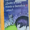 -Lectura--¿Quién le tiene miedo a demetrio latov? (Angeles Durini)