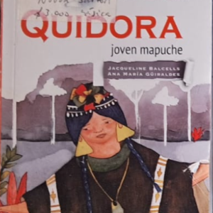 -Libro-Un dia en la vida de quidora joven mapuche (Jacqueline Balcells y Ana Ma Guiraldes